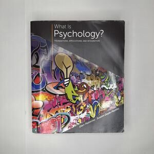 What Is Psychology? : Foundations, Applications, and Integration